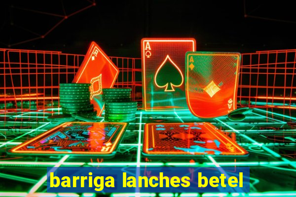 barriga lanches betel